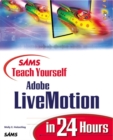 Image for Sams teach yourself Adobe LiveMotion in 24 Hours