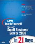 Image for Sams teach yourself Microsoft Small Business Server 2000 in 21 days