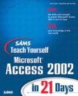 Image for Sams teach yourself MS Access 2002 in 21 days