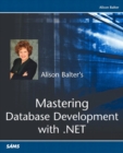 Image for Alison Balter&#39;s mastering database development with .NET