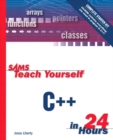 Image for Sams teach yourself C++ in 24 hours : Starter Kit
