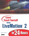 Image for Sams teach yourself Adobe LiveMotion 2 in 24 hours