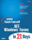 Image for Sams teach yourself .NET Windows forms in 21 days
