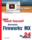 Image for Sams Teach Yourself Macromedia Fireworks MX in 24 Hours