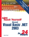 Image for Sams teach yourself Microsoft Visual Basic.NET 2003 in 24 hours  : complete starter kit