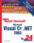 Image for Sams Teach Yourself Microsoft Visual C# .NET 2003 in 24 Hours Complete Starter Kit