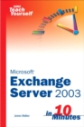 Image for Sams Teach Yourself Exchange Server 2003 in 10 Minutes