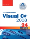 Image for Sams teach yourself Visual C# 2008 in 24 hours  : complete starter kit