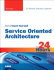 Image for Sams Teach Yourself Service Oriented Architecture (SOA) in 24 Hours