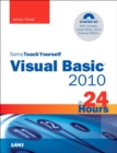 Image for Sams teach yourself Visual Basic 2010 in 24 hours  : complete starter kit