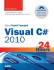 Image for Sams Teach Yourself Visual C# 2010 in 24 Hours: Complete Starter Kit