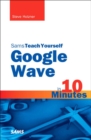 Image for Sams Teach Yourself Google Wave in 10 Minutes