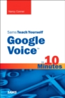 Image for Sams teach yourself Google Voice in 10 Minutes