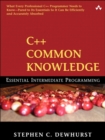 Image for C++ Common Knowledge: Essential Intermediate Programming