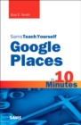 Image for Sams Teach Yourself Google Places in 10 Minutes