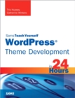 Image for Sams Teach Yourself WordPress Theme Development in 24 Hours