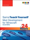 Image for Sams teach yourself mod development for Minecraft in 24 hours
