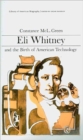 Image for Eli Whitney and the Birth of American Technology (Library of American Biography Series)