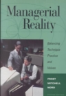 Image for Managerial Reality : Balancing Technique, Practice, and Values