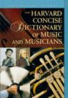 Image for The Harvard Concise Dictionary of Music and Musicians