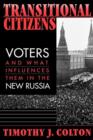 Image for Transitional citizens  : voters and what influences them in the new Russia