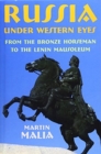 Image for Russia under Western eyes  : from the bronze horseman to the Lenin mausoleum
