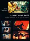 Image for Planet Hong Kong  : popular cinema and the art of entertainment