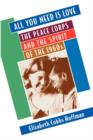 Image for All You Need Is Love : The Peace Corps and the Spirit of the 1960s