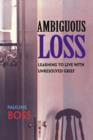 Image for Ambiguous loss  : learning to live with unresolved grief