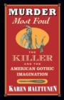 Image for Murder most foul  : the killer and the American Gothic imagination