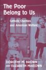 Image for The Poor Belong to Us : Catholic Charities and American Welfare