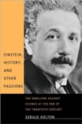 Image for Einstein, History, and Other Passions
