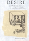 Image for Desire and fictional narrative in late Imperial China