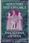 Image for Adultery and Divorce in Calvin’s Geneva