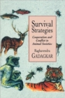 Image for Survival strategies  : cooperation and conflict in animal societies