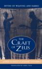 Image for The craft of Zeus  : myths of weaving and fabric