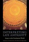 Image for Interpreting Late Antiquity : Essays on the Postclassical World