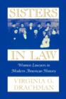 Image for Sisters in law  : women lawyers in modern American history