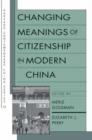 Image for Changing Meanings of Citizenship in Modern China
