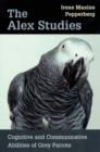 Image for The Alex studies  : cognitive and communicative abilities of grey parrots