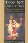 Image for Trent and all that  : renaming Catholicism in the early modern era