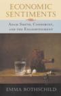 Image for Economic sentiments  : Adam Smith, Condorcet, and the Enlightenment