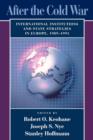 Image for After the Cold War : International Institutions and State Strategies in Europe, 1989–1991
