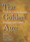 Image for The golden age of the U.S.-China-Japan triangle, 1972-1989