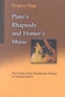 Image for Plato&#39;s Rhapsody and Homer&#39;s Music : The Poetics of the Panathenaic Festival in Classical Athens