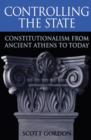Image for Controlling the State : Constitutionalism from Ancient Athens to Today