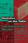 Image for Statistics on the Table : The History of Statistical Concepts and Methods
