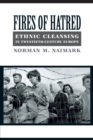 Image for Fires of hatred  : ethnic cleansing in twentieth-century Europe