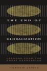 Image for The end of globalization  : lessons from the Great Depression