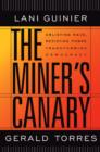 Image for The miner&#39;s canary  : enlisting race, resisting power, transforming democracy